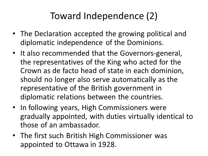 Toward Independence (2) The Declaration accepted the growing political and diplomatic independence of the